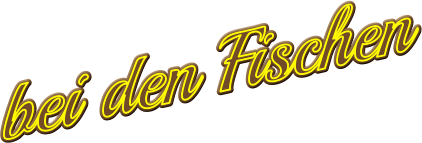 bei den Fischen