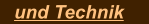 und Technik