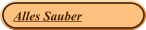 So sollte Sauber sein , einfach