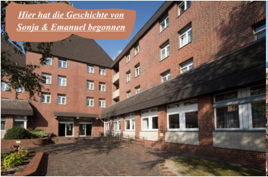 Hier hat die Geschichte von  Sonja & Emanuel begonnen