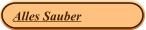 So sollte Sauber sein , einfach